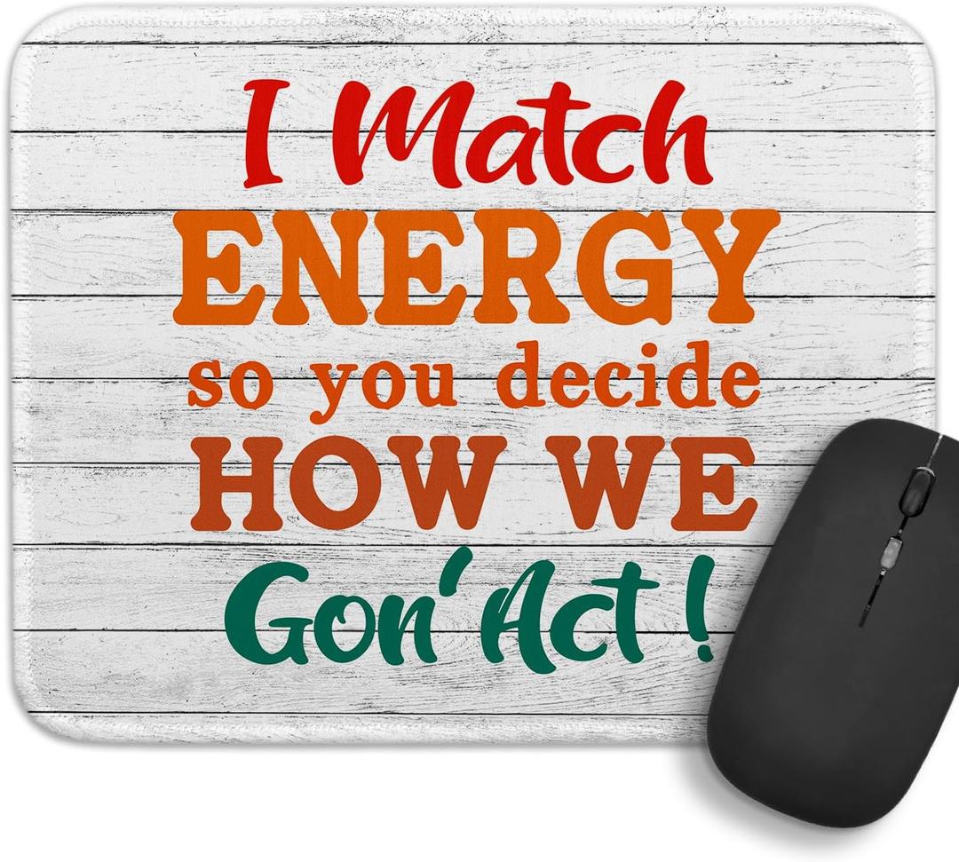 I Match Energy Funny Sarcastic Quote Square Non-Slip Waterproof Stitched Edge Mouse Pad, for Wireless Mouse Computers Office Home, Gifts for Coworker Friend Leader Mentor Teacher Boss Employee