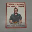 Jamie's Food Revolution: Rediscover How to Cook Simple, Delicious, Affordable Meals