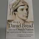 Chief Daniel Bread and the Oneida Indians of Wisconsin (The Civilization of the American Indian Series) (Volume 241), by Hauptman (Author)
