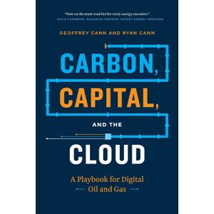 Carbon, Capital, and the Cloud: A Playbook for Digital Oil and Gas