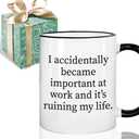 Funny Sarcastic Work Gifts for Coworkers Friends Women Men, I Accidentally Became Important Funny Office Mug Gifts for New Coworkers, Novelty New Job Gift Mug 11oz
