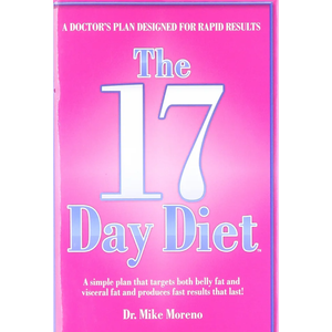 Mike Moreno
The 17 Day Diet: A Doctor's Plan Designed for Rapid Results