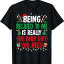 Being Related to Me Funny Christmas Family Xmas Pajamas T-Shirt
