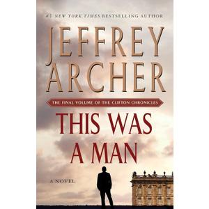 This Was a Man: The Final Volume of The Clifton Chronicles
