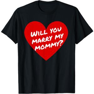 Will You Marry My Mommy? Marriage Proposal T-Shirt, Size S