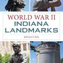 World War II Indiana Landmarks (Military) Hardcover