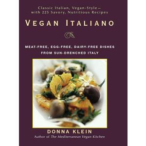 Vegan Italiano: Meat-free, Egg-free, Dairy-free Dishes from Sun-Drenched Italy: A Cookbook