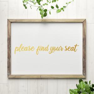Please Find Your Seat Wedding Decal, Wedding Seating Sign Sticker for Venue, Reception, Party, Special Event | 24" Wide x 4" Tall | Gold | Pick Your Color & Sticker Size