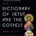 Dictionary of Jesus and the Gospels (The IVP Bible Dictionary Series)