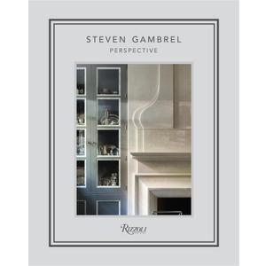Steven Gambrel: Perspective Steven Gambrel: Perspective