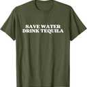 Save Water Drink Tequila Y2k Aesthetic Funny Cinco De Mayo T-Shirt (Small, Olive Green)