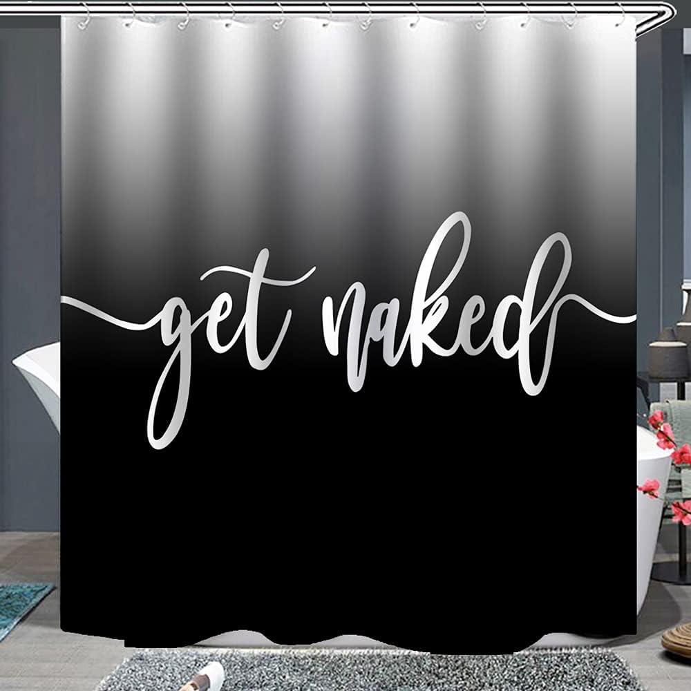 Black Ombre Gradient Shower Curtain Get Naked Grayish White to Black Funny Art Fonts Words Fabric Machine Washable Bathroom Decor Set with Hook Bath Curtain 72 x 78 inches