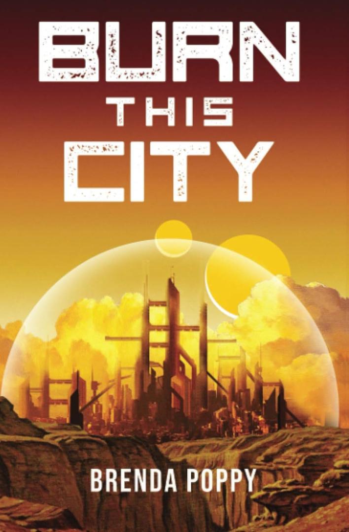 Burn this City: A Dystopian Novel