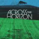 Across The Horizon: Vol. 1