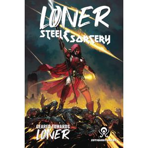 Loner: Steel & Sorcery: A sword and sorcery Geared Towards Loner game