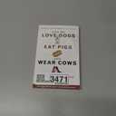 Why We Love Dogs, Eat Pigs, and Wear Cows: An Introduction to Carnism