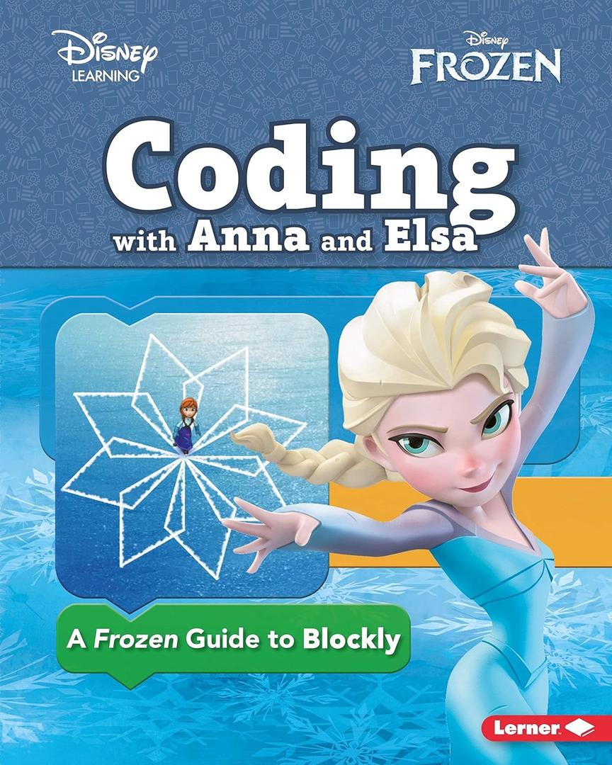 Coding with Anna and Elsa: A Frozen Guide to Blockly (Disney Frozen)