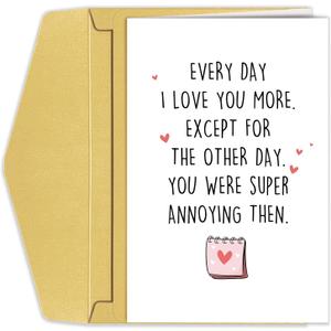 10 x Goroar Funny Valentines Day Card for Him Her, Sarcastic Anniversary Card for Husband Wife, Witty Love Card, Birthday Card for Partner, Every I Love You More
