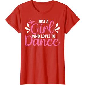 Just A Girl Who Loves to Dance for Dancing Dancer T-Shirt, Size M