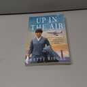Up in the Air: The Real Story of Life Aboard the Worlds Most Glamorous Airline