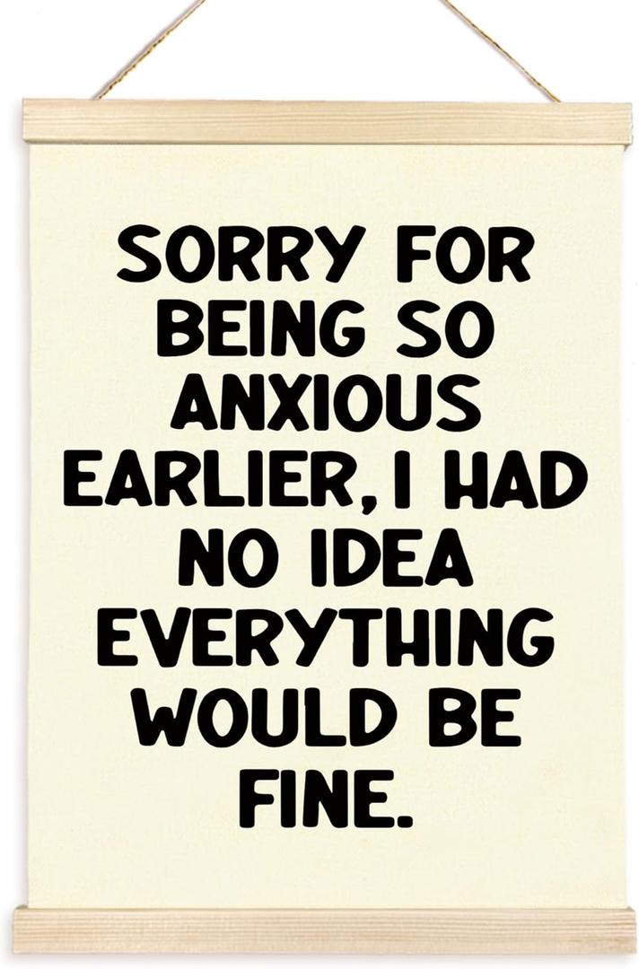 CGBHW Funny Inspirational Classroom Poster Hanger Frame, Motivational Growth Reminders Mental Health Sorry For Being So Anxious Earlier Posters Wall Art Hanging Decor for Classroom Playroom Kids Room