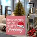 He Sees You When You're Pooping Sign, Funny Christmas Decorations, Bathroom Christmas Decor, ChristmasSign, ChristmasWood Sign for Guest Room Bathroom Toilet, 5x5 Inch Pink)
