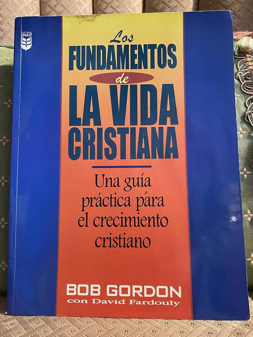 Los fundamentos de la vida cristiana (Spanish Edition)