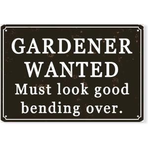 Gardener Wanted Must Look Good Bending Over Metal Vintage Tin Sign Wall Decoration 12x8 inches for Cafe Bars Restaurants Pubs Man Cave Decorativ