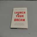 Launch Your Dream: A 30-Day Plan for Turning Your Passion into Your Profession