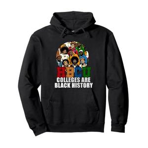 HBCU Colleges Are Black History Month Pullover Hoodie XL