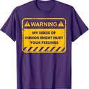 Warning My Sense Of Humor Might Hurt Your Feelings T-Shirt (Small, Black)