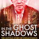 In the Ghost Shadows: The Untold Story of Chinatown's Most Powerful Crime Boss