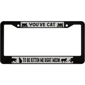 oFloral You've Cat to Be Kitten Me Right Meow Aluminum Alloy License Plate Frame Lively Black Cat Applicable to US Standard Metal Car Tag Frame Front License Plate Holder for Women Men(1 Pack)