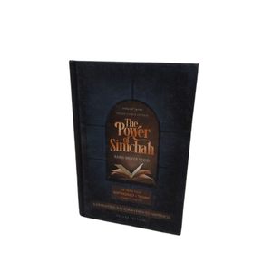 The Power of Simchah Illuminating the Torah Path to Happiness