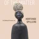The Flesh of the Matter: A Critical Forum on Hortense Spillers
