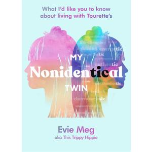 My Nonidentical Twin: What I'd like you to know about living with Tourette's