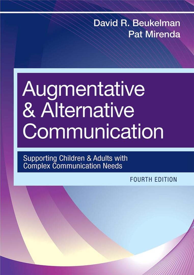 Augmentative and Alternative Communication: Supporting Children and Adults with Complex Communication Needs