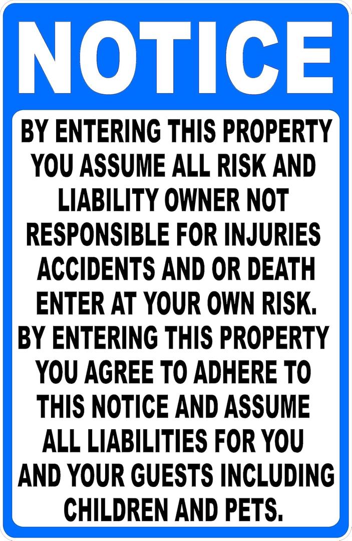 Notice By Entering This Property You Assume All Risk And Liability Owner Not Responsible For Injuries Accidents And Or Death Sign. 9x12 Metal