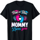 Pink Or Blue Mommy Loves You Baby Gender Reveal Party Shower T-Shirt 2XL