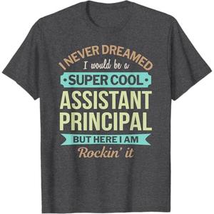 Assistant Principal Gift Funny Appreciation T-Shirt (M, Dark Heather Gray)