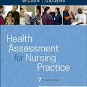 Health Assessment for Nursing Practice 7th Edition by Susan Fickertt Wilson PhD RN (Author), Jean Foret Giddens PhD RN FAAN ANEF (Author)