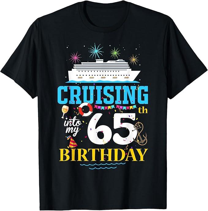 Cruising Into My 65 Year Old Cruise Birthday Awesome 65th T-Shirt,  Black, Large