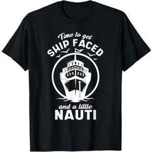 Time to Get Ship Faced and a Little Nauti Cruise Ship TShirt (M, Black)