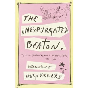 The Unexpurgated Beaton: The Cecil Beaton Diaries as He Wrote Them, 1970-1980