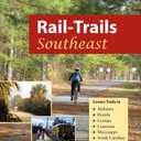 Rail-Trails Southeast: Alabama, Florida, Georgia, Louisiana, Mississippi, North and South Carolina, Tennessee