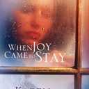When Joy Came to Stay