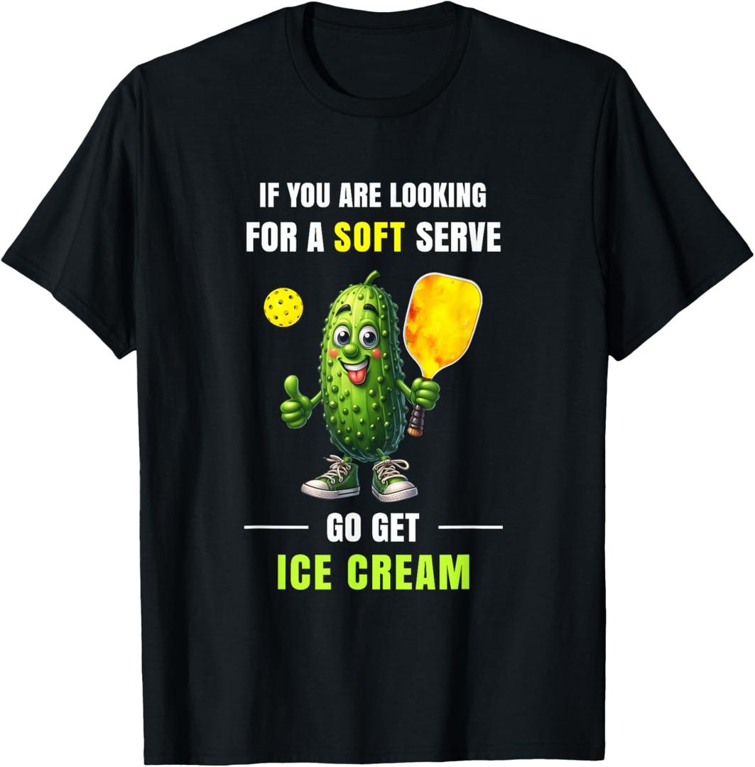 If You Want Soft Serve Go Get Ice Cream Funny Pickleball T-Shirt (Small, Black)