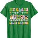 My Class Is Full Of Lucky Charms St Patricks Day Teacher T-Shirt