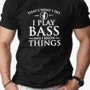 Port Company 
That's What I Do I Play Bass And I Know Things Funny T-Shirt
T-shirts Black Size S