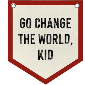 Playroom Decor Banner Pennant Go Change The World Kid Banner Flag, Vintage Playroom Kids Nursery Classroom Toddler Room Bedroom Wall Decor, 12x14 Inch (Red)